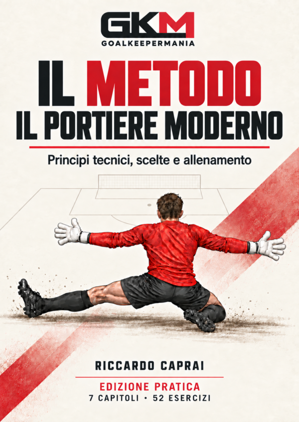 Copertina: Il Metodo - Il portiere moderno, Edizione pratica con portiere in spaccata